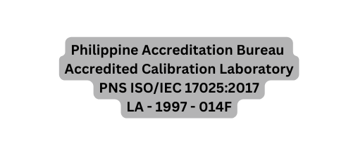Philippine Accreditation Bureau Accredited Calibration Laboratory PNS ISO IEC 17025 2017 LA 1997 014F